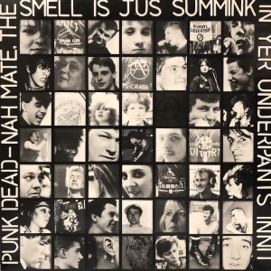 Various – Punk Dead - Nah Mate, The Smell Is Jus Summink In Yer Underpants Innit LP