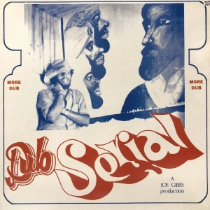 Joe Gibbs ?– Dub Serial LP 2009 UK