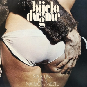 Bijelo Dugme ?– Šta Bi Dao Da Si Na Mom Mjestu LP
