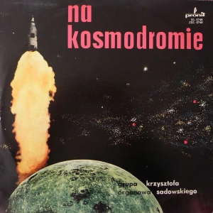 Grupa Organowa Krzysztofa Sadowskiego Na Kosmodromie LP 1972 polish jazz