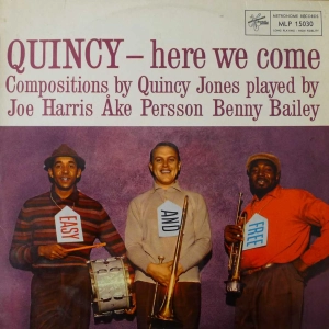 Joe Harris, Ake Persson, Benny Bailey - Quincy - Here We Come LP