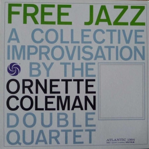 The Ornette Coleman Double Quartet Free Jazz (A Collective Improvisation) LP