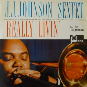 The J.J. Johnson Sextet Really Livin' LP 1961