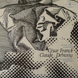 Cesar Franck, Claude Debussy - Sonaty na skrzypce i fortepian Gimpel, Szpilman LP