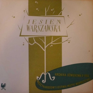 Warszawska Jesień 1956  Kronika Dźwiękowa nr  16, Stefan Kisielewski - Koncert na Orkiestre Kameralną, Michał Spisak Suita na Orkiestre Smyczkową, Theodor Rogalski Trzy Tańce Rumuńskie, Mircea Basarab LP 10"