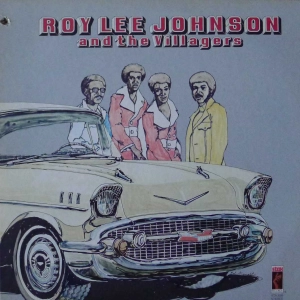 Roy Lee Johnson & The Villagers - Roy Lee Johnson & The Villagers LP USA 1973