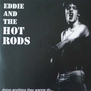 Eddie and The Hot Rods - Doing anything they wanna do ...  2 LP UK 2018