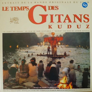 Goran Bregović - Le Temps Des Gitans / Kuduz Film directed by Emir Kusturica LP