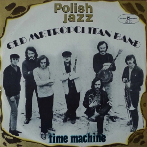 Old Metropolitan Band - Time Machine , Polish Jazz vol 23 , LP