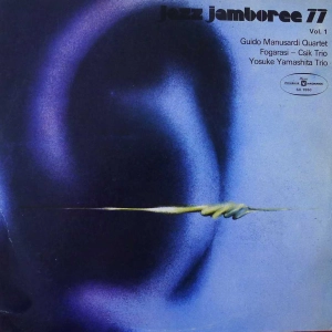 Guido Manusardi Quartet, Fogarasi - Csik Trio, Yosuke Yamashita Trio, Jazz Jamboree 77 Vol. 1, LP  1977