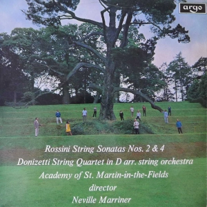 Rossini ,  Donizetti ,   String Sonatas Nos. 2 & 4 / String Quartet In D Arr. String Orchestra,  The Academy Of St. Martin-in-the-Fields , Sir Neville Marriner, LP UK  1969