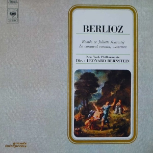 Berlioz, Romeo et Juliette /extraits/, Le carnaval romain, ouverture Leonard Bernstein, New York Philharmonic LP France 