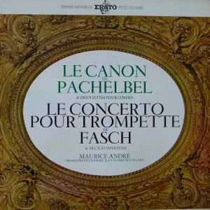 Le Canon De Pachelbel & Deux Suites Pour Cordes / Le Concerto Pour Trompette De Fasch & Deux Symphonies, Maurice Andre, LP 