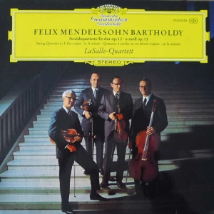 Felix Mendelssohn-Bartholdy, Lasalle Quartet, Streichquartette Es-dur Op. 12 • A-moll Op. 13 , LP