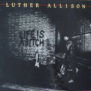 Luther Allison - Life Is A Bitch LP 1984 France 