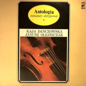 Kaja Danczowska, Janusz Olejniczak – Antologia Miniatury Skrzypcowej LP / Poland
