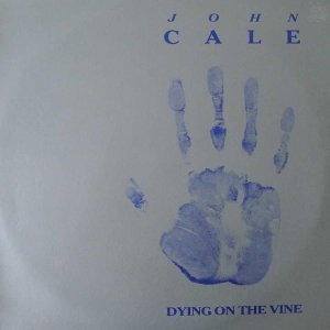 John Cale - Dying On The Vine , LP 1985 UK Single 45 rpm