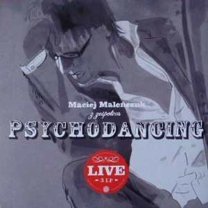 Maciej Maleńczuk Z Zespołem Psychodancing - Live , 3 LP 2012 PL
