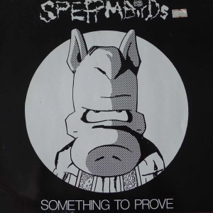 Spermbirds - Something To Prove, LP 1986 Germany 