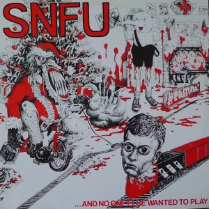 SNFU - ... And No One Else Wanted To Play , LP 1985 France 