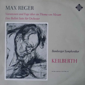 Max Reger - Variationen Und Fuge Über Ein Thema Von Mozart • Ein Ballett-Suite Für Orchester, Joseph Keilberth, LP