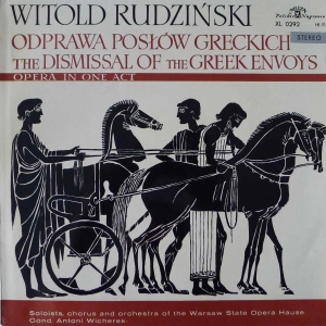 Witold Rudziński - Odprawa Posłów Greckich (Opera W I Akcie) = The Dismissal Of The Greek Envoys (Opera In One Act), Antoni Wicherek, LP  1965 PL