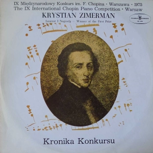 Chopin -  I Koncert Fortepianowy E-Moll Op.11 / Piano Concerto No.1 In E-Minor Op.11, Krystian Zimerman, Kronika Konkursu , LP  1975 PL