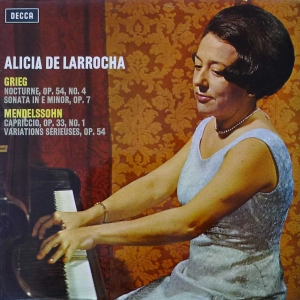 Grieg  / Mendelssohn - Nocturne, Op. 54, No. 4 / Sonata In E Minor, Alicia De Larrocha, LP 1970 UK Op. 7 / Capriccio, Op. 33, No. 1 / Variations Sérieuses, Op. 54, 
