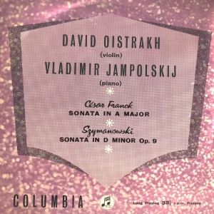 David Oistrakh, Vladimir Jampolskij, César Franck / Szymanowski  – Sonata In A Major / Sonata In D Minor Op. 9 LP / UK