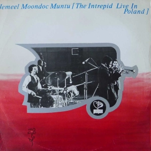 Jemeel Moondoc & Muntu - The Intrepid Live In Poland , LP 1981 PL  Klub Płytowy PSJ - Biały Kruk Czarnego Krążka 