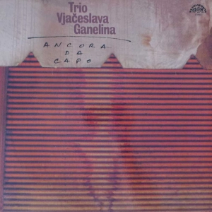Trio Vjaceslava Ganelina - Ancora Da Capo , LP 1986 Czechoslovakia 