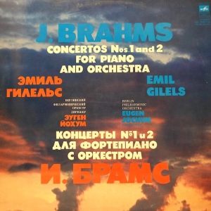 Johannes Brahms - Emil Gilels, Berliner Philharmoniker, Eugen Jochum – Concertos Nos. 1 and 2 for Piano and Orchestra 2LP / USSR