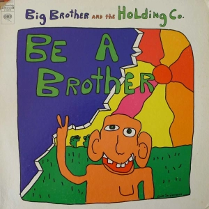 Big Brother & The Holding Company - Be A Brother , LP 1970 US