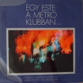 Metro - Egy Este A Metro Klubban , LP 1970 Hungary 