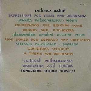 Tadeusz Baird - Expressions / Exhortation / Love Songs / Variations Without A Theme, LP PL, Wanda Wilkomirska, Aleksander Bardini, Stefania Woytowicz, Orkiestra Symfoniczna Filharmonii Narodowej, Witold Rowicki, 