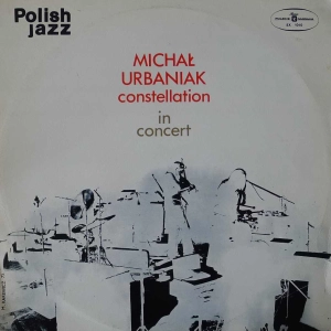Michał Urbaniak Constellation - In Concert, Polish Jazz vol 36, LP 1973  PL