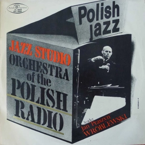 Jan Ptaszyn Wróblewski , Jazz Studio Orchestra Of The Polish Radio  , LP 1970 PL , Polish Jazz  vol 19,