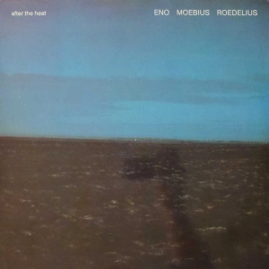 Brian Eno, Dieter Moebius, Hans-Joachim Roedelius  - After The Heat, LP 1978 Germany 