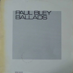 Paul Bley - Ballads , LP 1971 Germany 