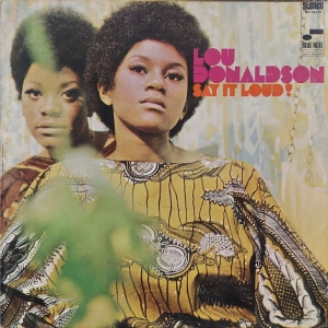 Lou Donaldson Say It Loud! LP Blue Note 1969 USA