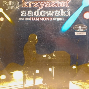 Krzysztof Sadowski – Krzysztof Sadowski And His Hammond Organ / Polish Jazz