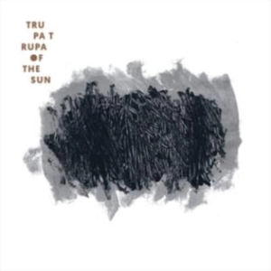 TRUPA TRUPA Of The Sun LP