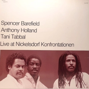 Spencer Barefield / Anthony Holland / Tani Tabbal trio – Live At Nickelsdorf Konfrontationen LP
