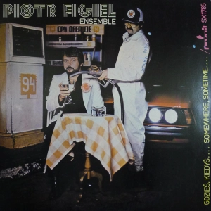 Piotr Figiel - Ensamble Gdzieś , Kiedyś .... Somewhere , Sometime ....