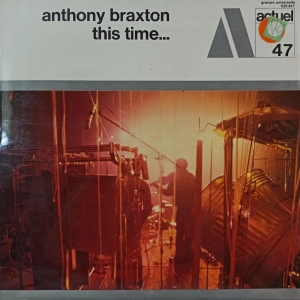 Anthony Braxton - This time ... , LP , Actuel 47 , France 