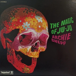 Archie Shepp - The Magic Of Ju-Ju , LP , Japan PROMO