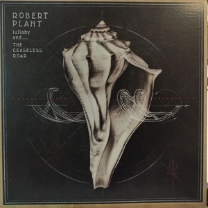 Robert Plant And The Sensational Space Shifters – Lullaby And... The Ceaseless Roar 2LP 2014