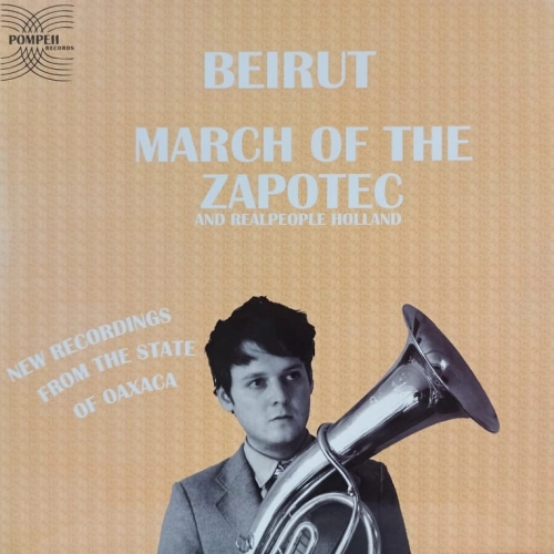 Beirut / Realpeople – March Of The Zapotec / Holland 2x45RPM 2009 USA