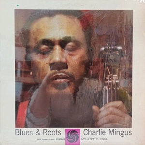 Charlie Mingus – Blues & Roots LP USA 1962 Mono