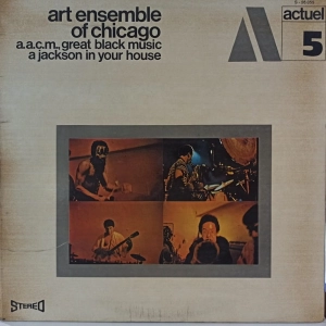 The Art Ensemble Of Chicago - A.A.C.M., Great Black Music - A Jackson In Your House, LP 